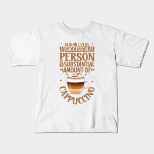 Successful only with Cappuccino Kids T-Shirt